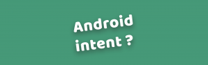 Android Intent Kavramı Nedir? Sayfalar Arası Geçiş ve Veri Aktarımı